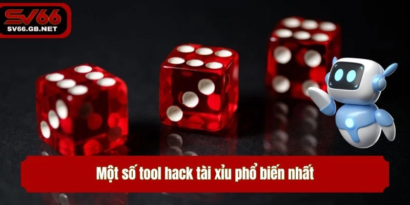 Một số tool hack tài xỉu phổ biến nhất