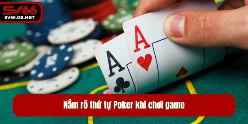 Nắm rõ thứ tự Poker khi chơi game