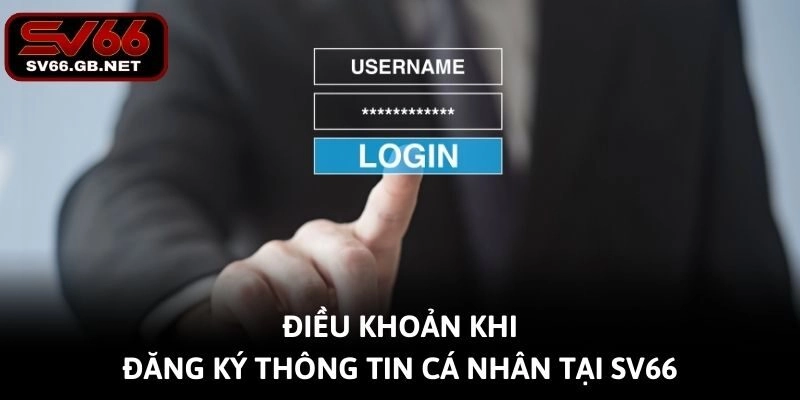 Điều khoản khi đăng ký thông tin cá nhân tại SV66